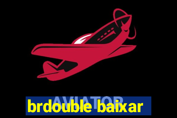 brdouble baixar